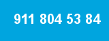911 804 53 84